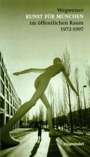 Cover of: Wegweiser: Kunst für München im öffentlichen Raum, 1972-1997