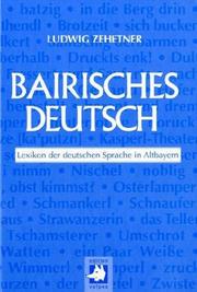 Cover of: Bairisches Deutsch by Ludwig Zehetner