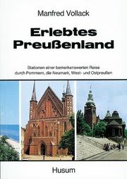 Cover of: Erlebtes Preussenland: Stationen einer bemerkenswerten Reise durch Pommern, die Neumark, West- und Ostpreussen