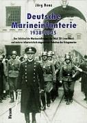 Cover of: Deutsche Marineinfanterie 1938-1945: das Schicksal der Marinestosstrupps, der MAA 531 (von Diest) und anderer infanteristisch eingesetzter Einheiten der Kriegsmarine