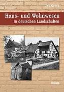 Cover of: Haus- und Wohnwesen in deutschen Landschaften by Uwe Greve