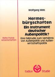 Cover of: Hermesbürgschaften, ein Instrument deutscher Aussenpolitik?: eine Fallstudie zum Verhältnis von Aussenpolitik und Aussenwirtschaftspolitik