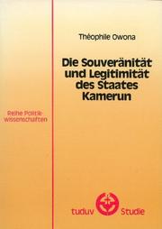 Cover of: Die Souveränität und Legitimität des Staates Kamerun by Théophile Owona