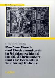 Cover of: Profane Wand- und Deckenmalerei in Süddeutschland im 16. Jahrhundert und ihr Verhältnis zur Kunst Italiens