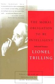 Cover of: The Moral Obligation to Be Intelligent by Lionel Trilling