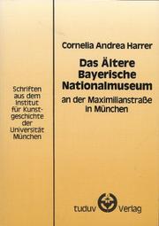 Cover of: Das ältere Bayerische Nationalmuseum an der Maximilianstrasse in München