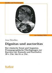 Cover of: Dignitas und auctoritas: der römische Senat und Augustus ; prosopographische Überlegungen zur Karriere der Konsuln und Statthalter, 30 v. Chr. bis 14 n. Chr.