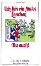 Cover of: Ich bin ein faules Lenchen, Du auch? by Ulrike Edschmid