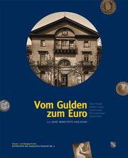 Cover of: Vom Gulden zum Euro by Peter Pretsch ... [et al.] ; herausgegeben vom Stadtarchiv Karlsruhe und den Staatlichen Münzen Baden-Württemberg durch Peter Pretsch.
