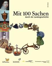 Cover of: Mit 100 Sachen durch die Landesgeschichte: Jubiläumsausstellung zum 50. Geburtstag des Landes Baden-Württemberg