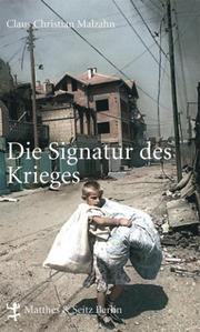 Cover of: Die Signatur des Krieges: Berichte aus einer verunsicherten Welt