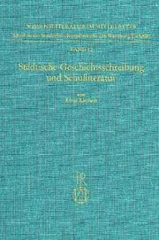 Cover of: Städtische Geschichtsschreibung und Schulliteratur: Rezeptionsgeschichtliche Studien zum Werk von Fritsche Closener und Jakob Twinger von Königshofen