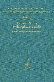 Cover of: Heinrich Seuses Philosophia spiritualis: Quellen, Konzept, Formen und Rezeption : Tagung Eichstätt 2.-4. Oktober 1991