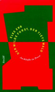 Cover of: Der wilde Forst, der tiefe Wald by Elke Erb