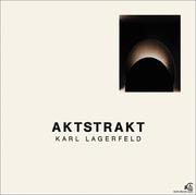 Cover of: Karl Lagerfeld: Aktstrakt