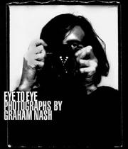 Cover of: Graham Nash: Eye To Eye