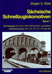 Cover of: Die sächsischen Schnellzuglokomotiven: die Baureihen 14²-³, 17⁶-⁸, 18⁰ und 19⁰