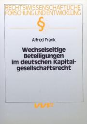 Cover of: Wechselseitige Beteiligungen im deutschen Kapitalgesellschaftsrecht