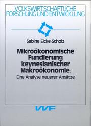 Cover of: Mikroökonomische Fundierung keynesianischer Makroökonomie: eine Analyse neuerer Ansätze