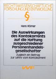 Cover of: Die Auswirkungen des Kontokorrents auf die Haftung ausgeschiedener Personenhandelsgesellschafter by Hans Römer