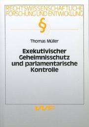 Cover of: Exekutivischer Geheimnisschutz und parlamentarische Kontrolle