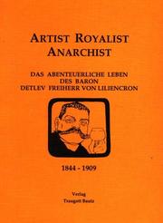 Cover of: Artist, royalist, anarchist: Das abenteuerliche Leben des Baron Detlev Freiherr von Liliencron, 1844-1909 : Ausstellung in der Staats- und Universitatsbibliothek ... 2. Juni bis 15. Juli 1994 (Bibliothemata)