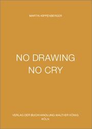 Cover of: Martin Kippenberger: No Drawing No Cry