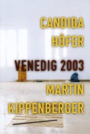 Cover of: Candida Hofer And Martin Kippenberger: Venice Biennale 2003