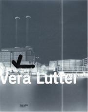 Vera Lutter by Vera Lutter, Peter Pakesch, Adam Budak, Stephan Schmidt-Wulffen