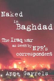 Cover of: Naked in Baghdad: The Iraq War as Seen by NPR's Correspondent Anne Garrels