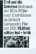 Cover of: Emil und die Detektive: Drehbuch von Billie Wilder frei nach dem Roman von Erich Kästner zu Gerhard Lamprechts Film von 1931