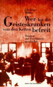 Cover of: Wer hat die Geisteskrankheiten von den Ketten befreit?: Skizzen zur Psychiatriegeschichte