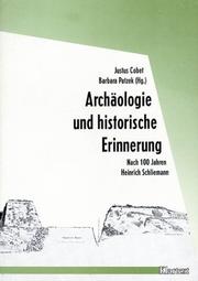 Cover of: Archäologie und historische Erinnerung: nach 100 Jahren Heinrich Schliemann