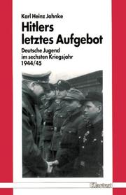 Cover of: Hitlers letztes Aufgebot: deutsche Jugend im sechsten Kriegsjahr 1944/45