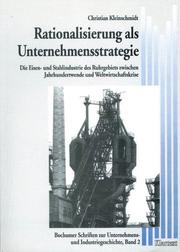 Cover of: Rationalisierung als Unternehmensstrategie: die Eisen- und Stahlindustrie des Ruhrgebiets zwischen Jahrhundertwende und Weltwirtschaftskrise