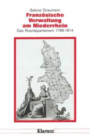 Cover of: Französische Verwaltung am Niederrhein: das Roerdepartement 1798-1814