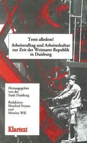 Cover of: Trotz alledem!: Arbeiteralltag und Arbeiterkultur zur Zeit der Weimarer Republik in Duisburg