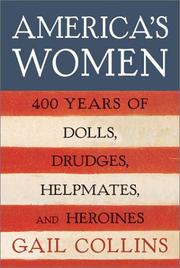 Cover of: America's Women: Four Hundred Years of Dolls, Drudges, Helpmates, and Heroines