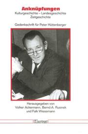 Cover of: Anknüpfungen: Kulturgeschichte, Landesgeschichte, Zeitgeschichte : Gedenkschrift für Peter Hüttenberger