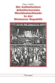 Cover of: Die katholischen Arbeitervereine Westdeutschlands in der Weimarer Republik