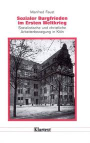 Cover of: Sozialistischer Burgfrieden im Ersten Weltkrieg: sozialistiche und christliche Arbeiterbewegung in Köln