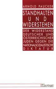 Cover of: Standhalten und Widerstehen: der Widerstand deutscher und österreichischer Juden gegen die nationalsozialistische Diktatur