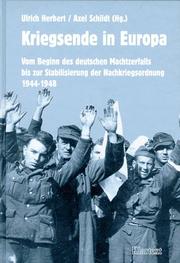 Cover of: Kriegsende in Europa: vom Beginn des deutschen Machtzerfalls bis zur Stabilisierung der Nachkriegsordnung 1944-1948