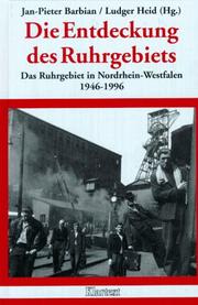 Cover of: Die Entdeckung des Ruhrgebiets: das Ruhrgebiet in Nordrhein-Westfalen 1946-1996