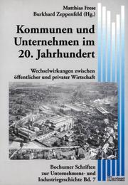 Cover of: Kommunen und Unternehmen im 20. Jahrhundert by Matthias Frese, Burkhard Zeppenfeld (Hg.).