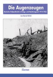 Cover of: Die Augenzeugen: deutsche Feldpostbriefe in Kriegs- und Nachkriegszeit 1914-1933