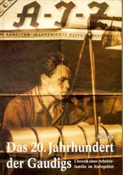 Cover of: Das 20. Jahrhundert der Gaudigs: Chronik einer Arbeiterfamilie im Ruhrgebiet