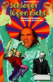 Cover of: Schlager lügen nicht: deutscher Schlager und Politik in ihrer Zeit