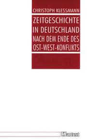 Cover of: Zeitgeschichte in Deutschland nach dem Ende des Ost-West-Konflikts