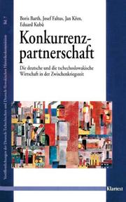 Cover of: Konkurrenzpartnerschaft: die deutsche und die tschechoslowakische Wirtschaft in der Zwischenkriegszeit